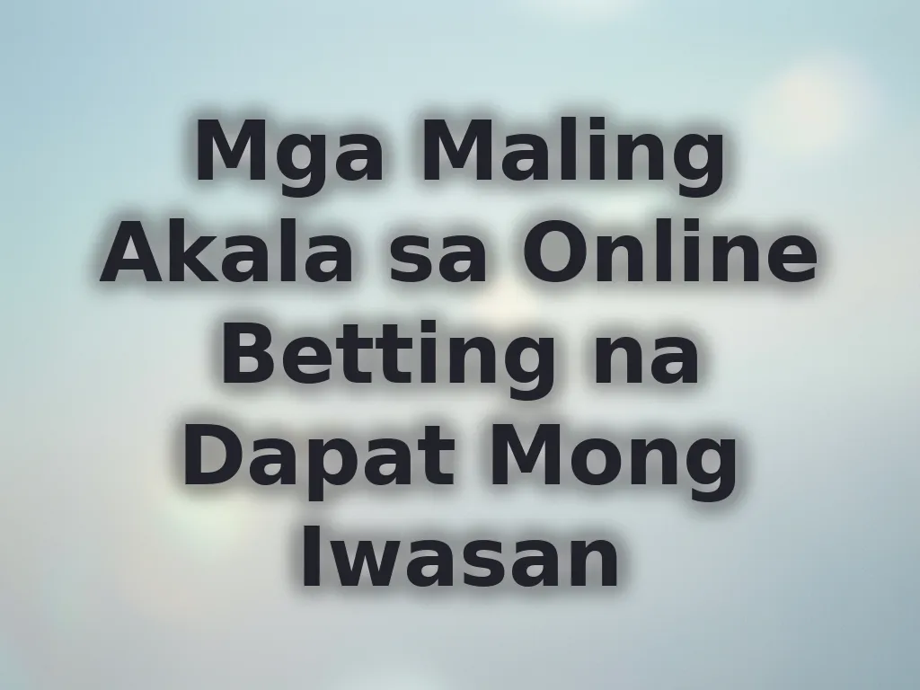 Mga Maling Akala sa Online Betting